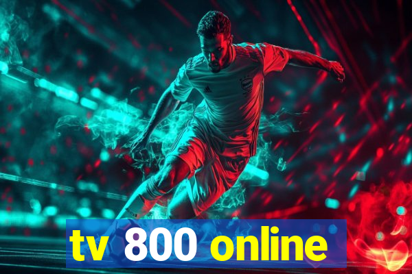 tv 800 online